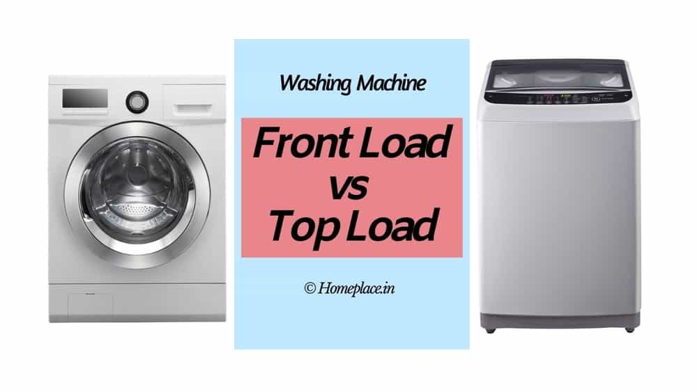 Front load vs Top load washing machine
