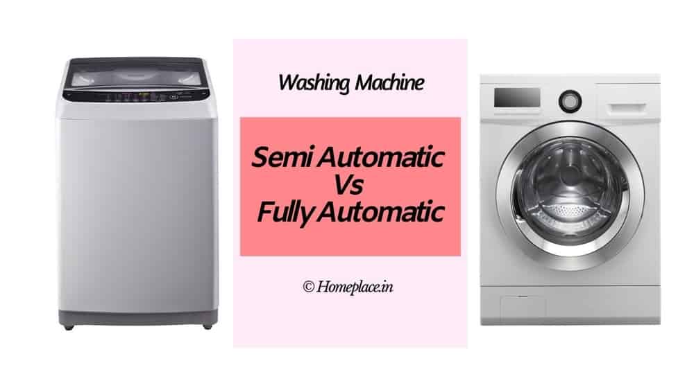 comparison of semi automatic vs Fully automatic washing machine