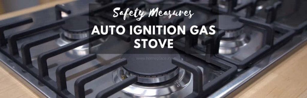 safe ways to use an auto ignition gas stove