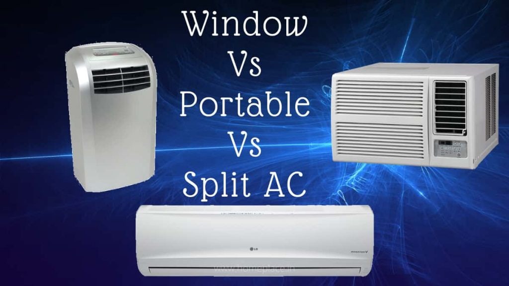 Split AC vs window AC vs portable ac