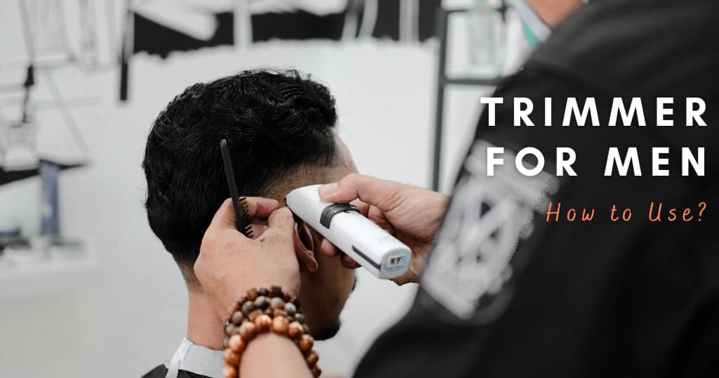 How to use a trimmer