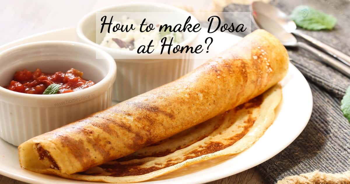 how to make dosa at home