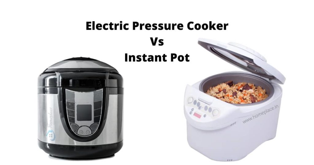 Electric Pressure Cooker Vs Instant Pot