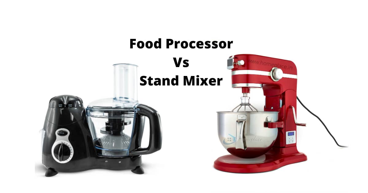 stand mixer vs food processor