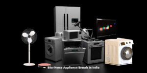 best home appliance brands in India