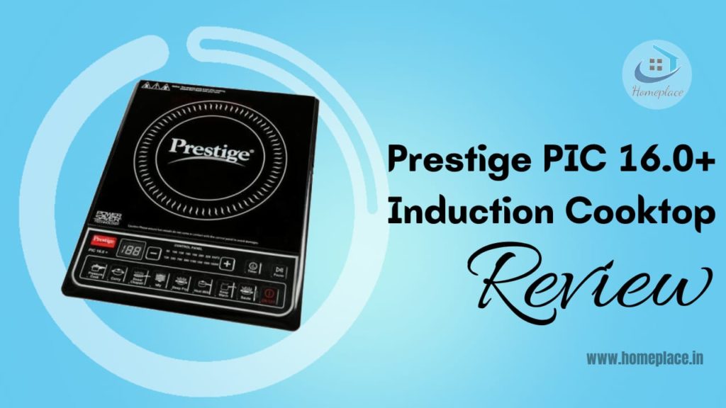 Review Of Prestige PIC 16.0+ Induction Cooktop