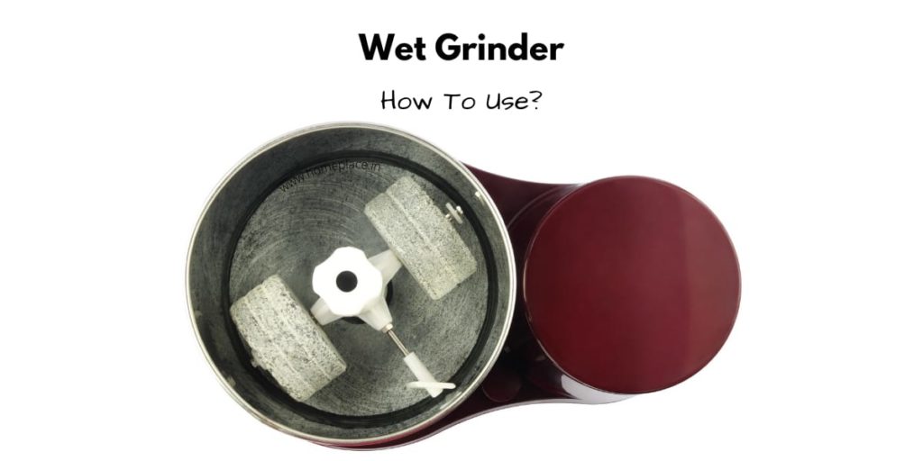 how to use wet grinder
