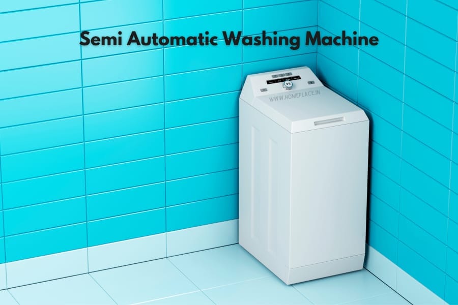 When to Choose a semi Automatic Washing Machine?