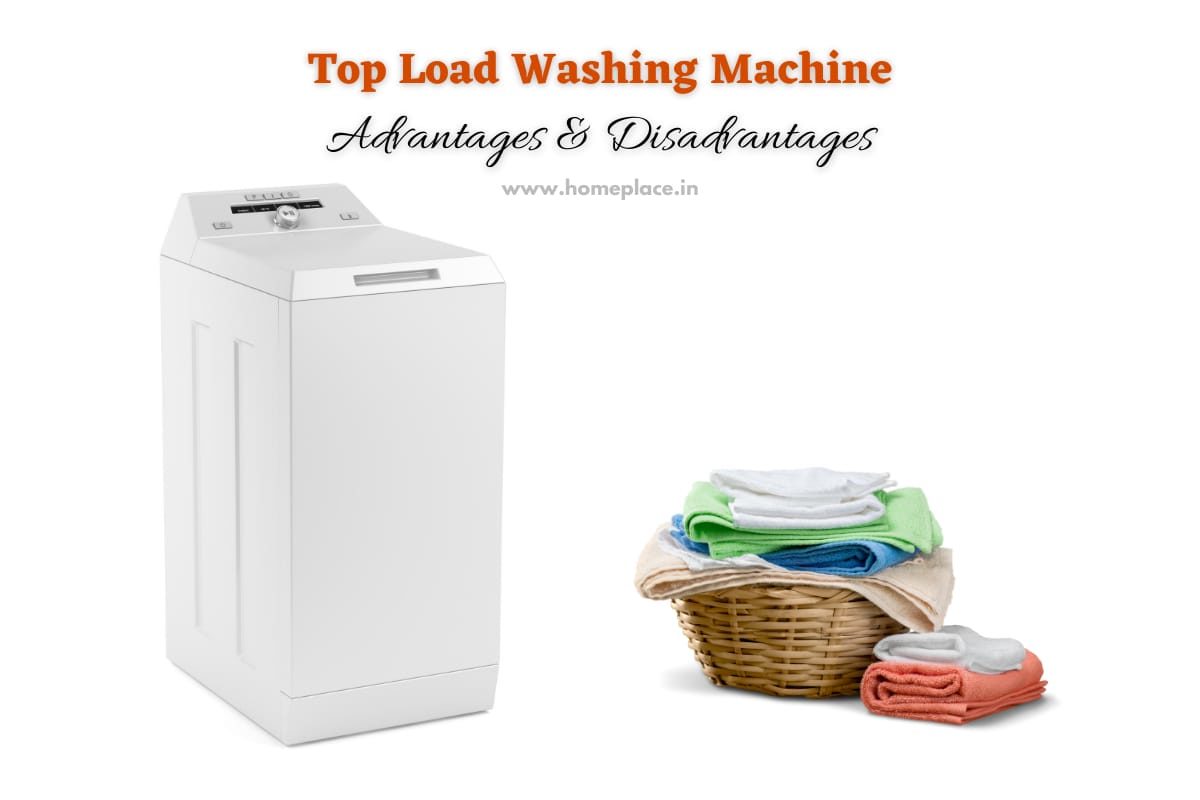 Advantages And Disadvantages Of Top Load Washing Machines