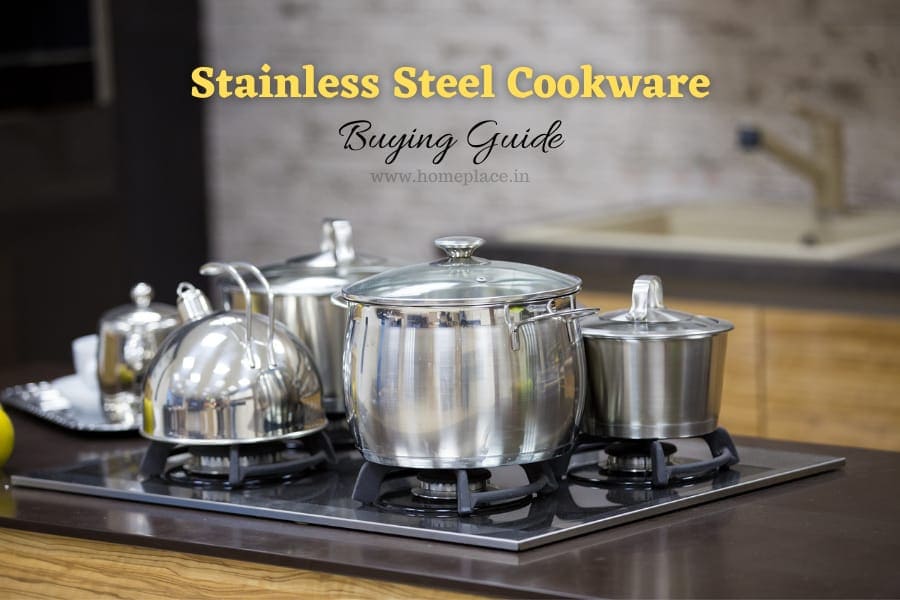 Buying Guide to choose the best Stainless Steel Cookware in India