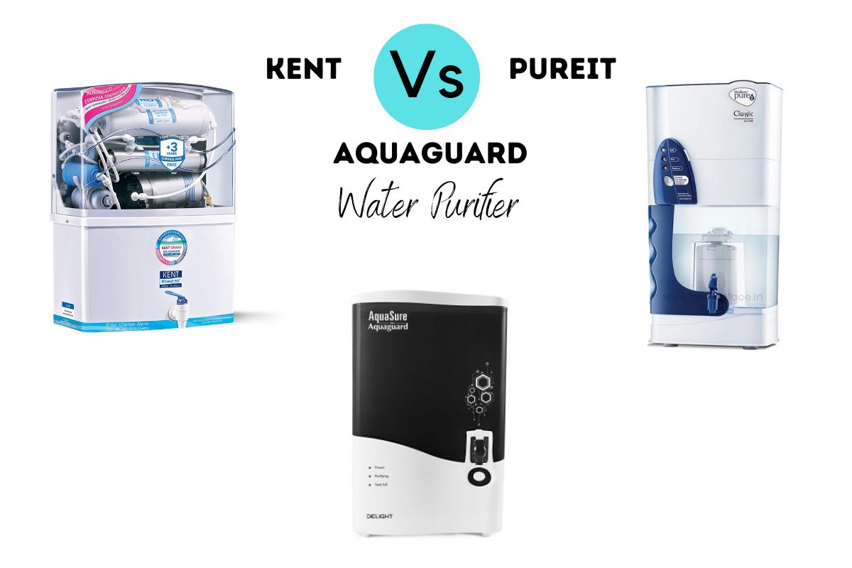 Kent Vs. Pureit Vs. Aquaguard Water Purifier